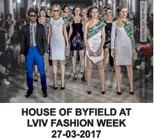 HOUSE OF BYFIELD AT LVIV FASHION WEEK 27-03-2017